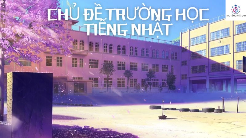 chủ đề trường học tiếng nhật