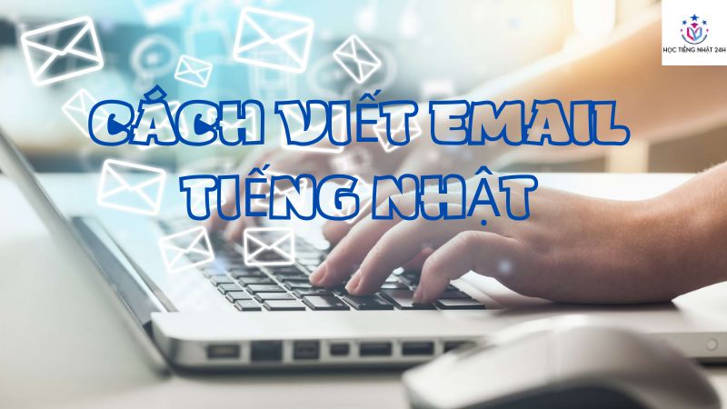 cách viết email tiếng nhật