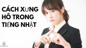 cách xưng hô trong tiếng nhật